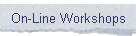 On-Line Workshops